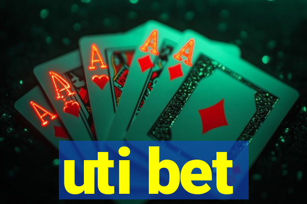 uti bet